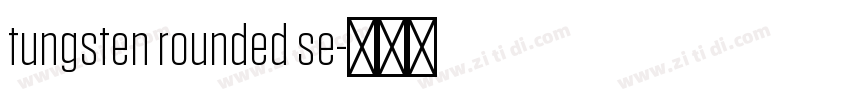 tungsten rounded se字体转换